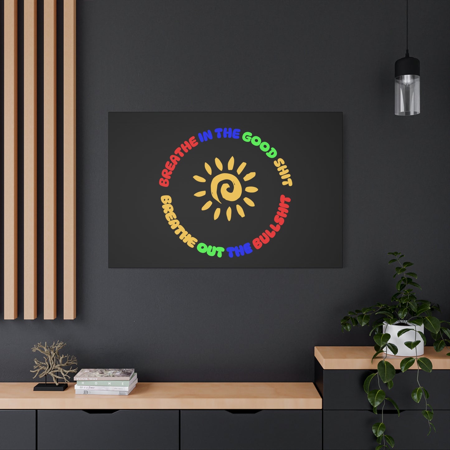 CANVAS - Breathe In The Good Shit Matte Canvas, Stretched, 1.25"