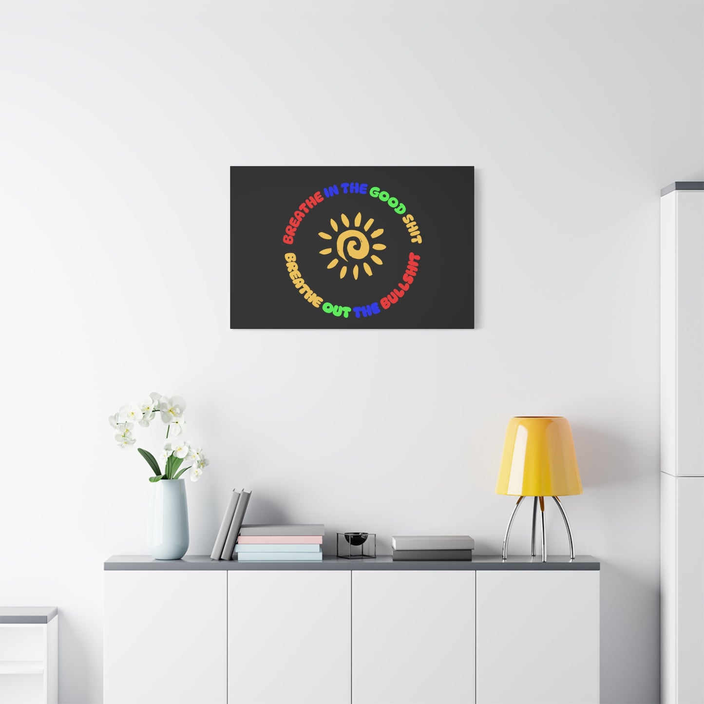 CANVAS - Breathe In The Good Shit Matte Canvas, Stretched, 1.25"