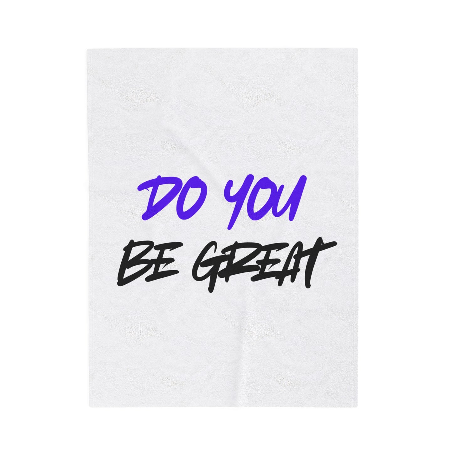 BLANKET - DO YOU BE GREAT Velveteen Plush Blanket