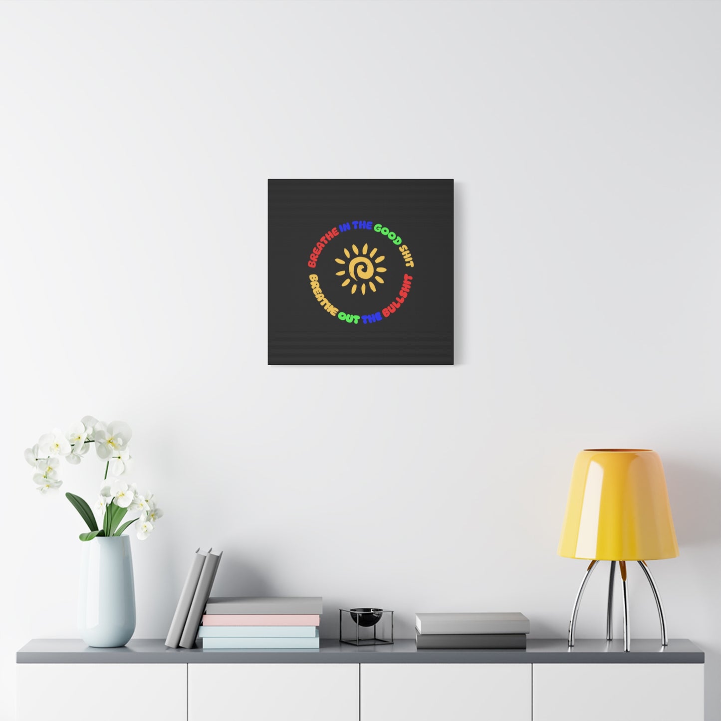 CANVAS - Breathe In The Good Shit Matte Canvas, Stretched, 1.25"