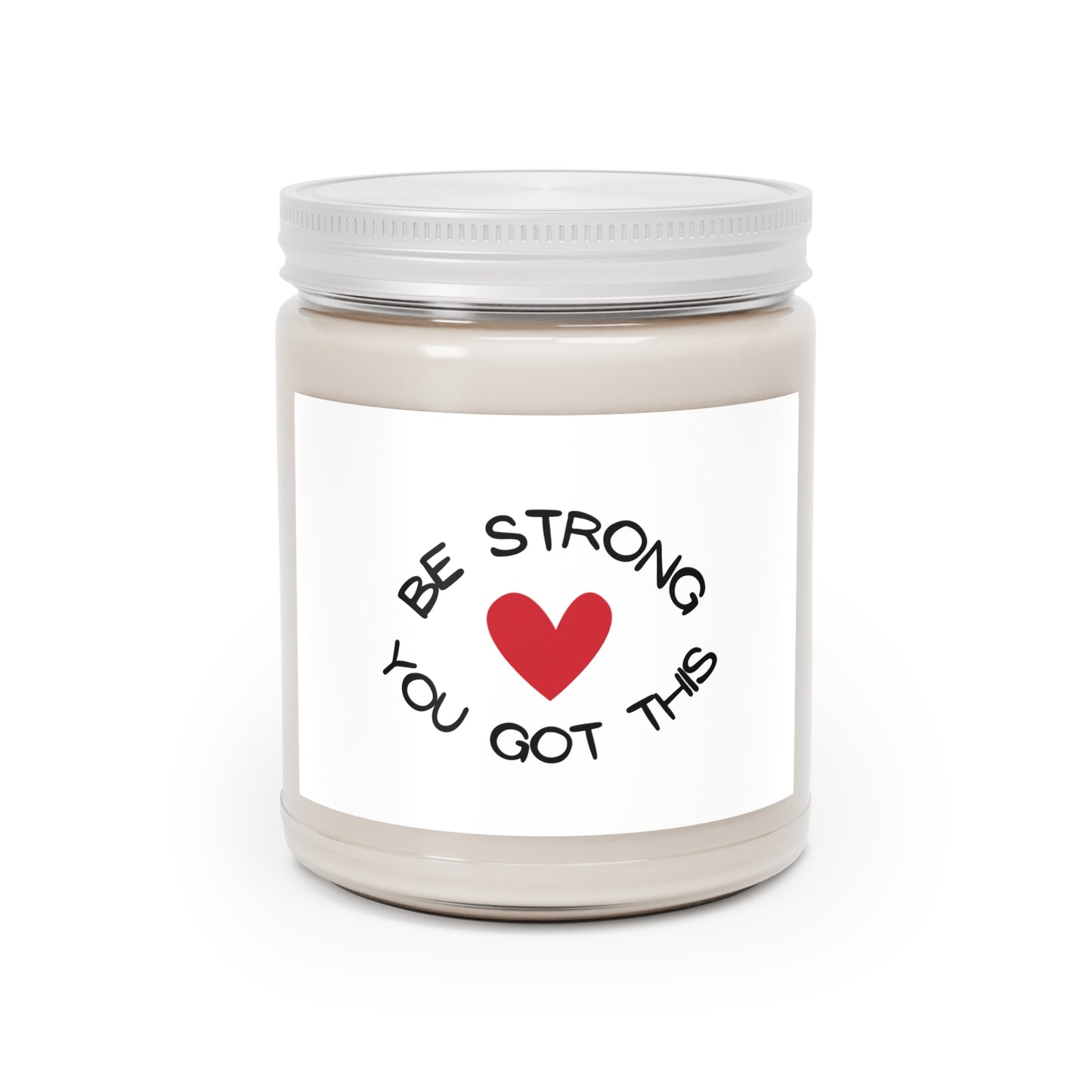 CANDLE - BE STRONG YOU GOT THIS Soy Candle, 9 oz