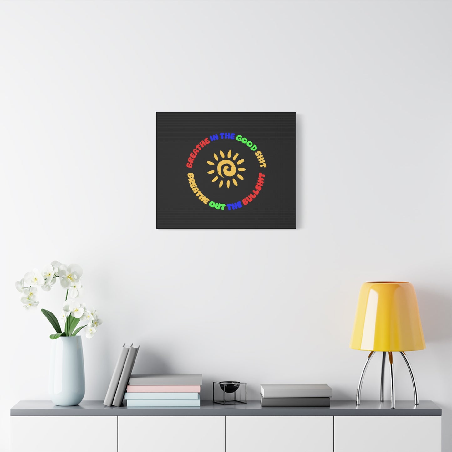 CANVAS - Breathe In The Good Shit Matte Canvas, Stretched, 1.25"
