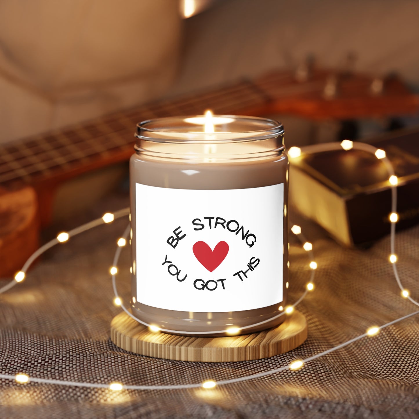CANDLE - BE STRONG YOU GOT THIS Soy Candle, 9 oz