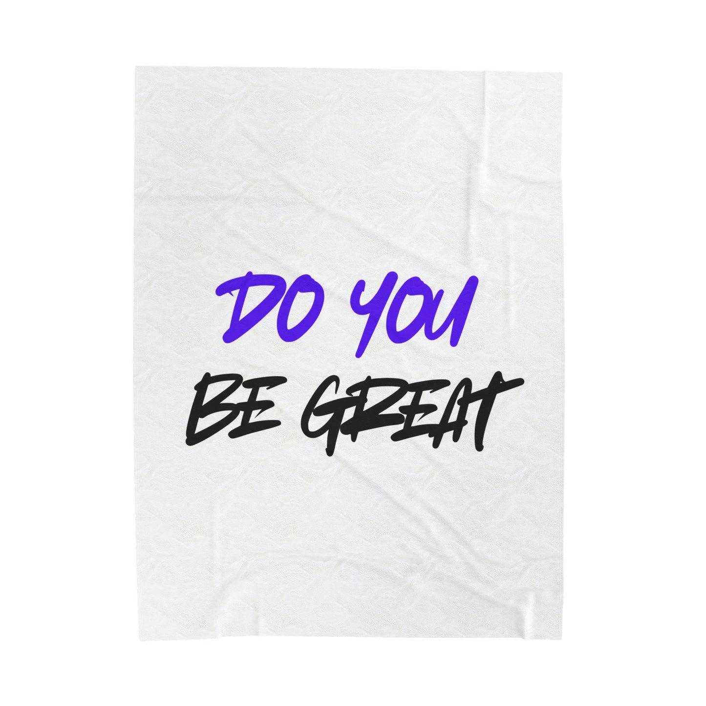 BLANKET - DO YOU BE GREAT Velveteen Plush Blanket