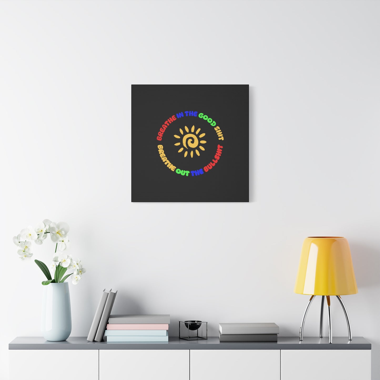 CANVAS - Breathe In The Good Shit Matte Canvas, Stretched, 1.25"