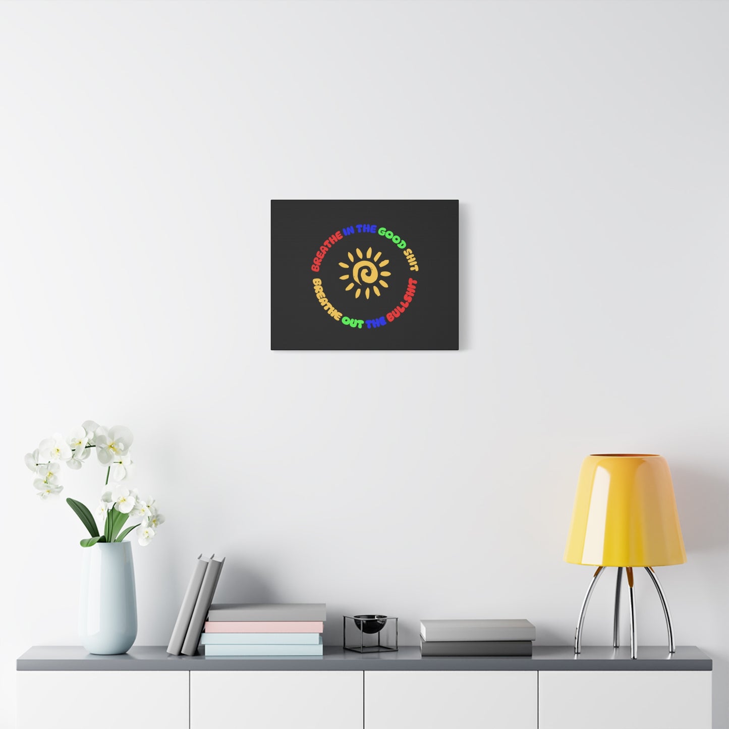 CANVAS - Breathe In The Good Shit Matte Canvas, Stretched, 1.25"