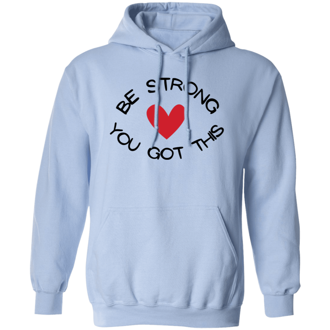 BE STRONG YOU GOT THIS Unisex Hoodie