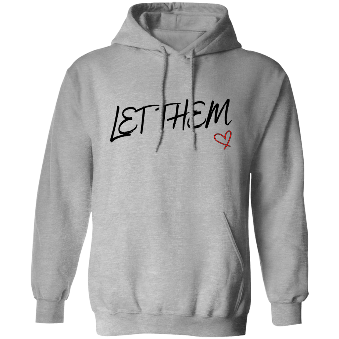 Let Them Pullover Unisex Hoodie