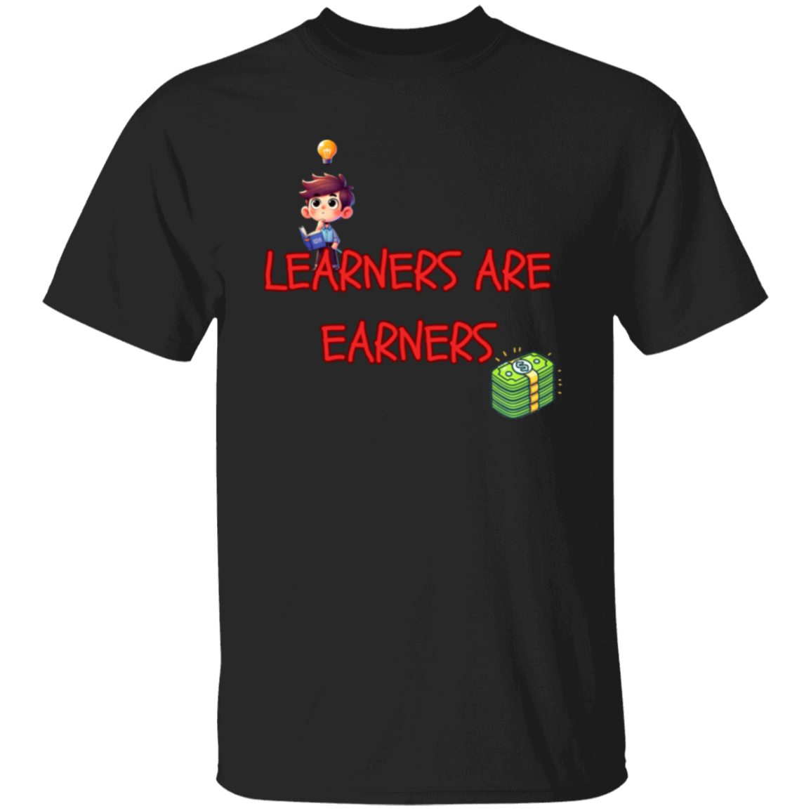 Learners Are Earners Unisex T-Shirt