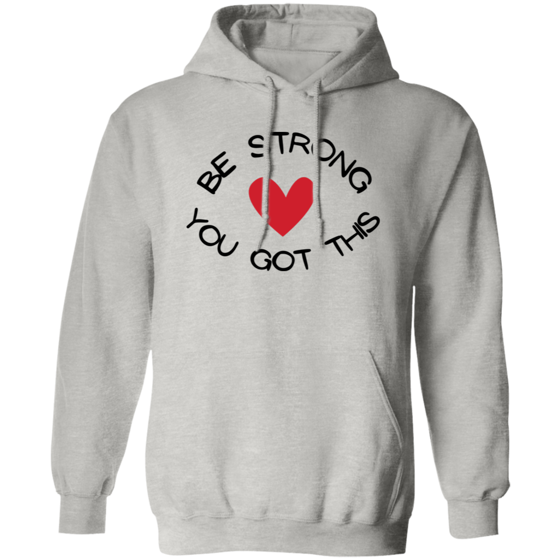BE STRONG YOU GOT THIS Unisex Hoodie