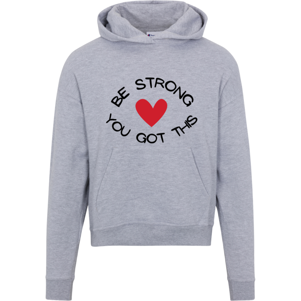 BE STRONG YOU GOT THIS Champion Womens Powerblend Hoodie