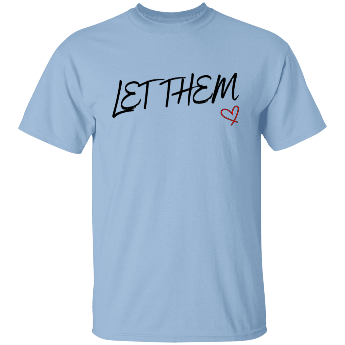 Let Them Unisex T-Shirt