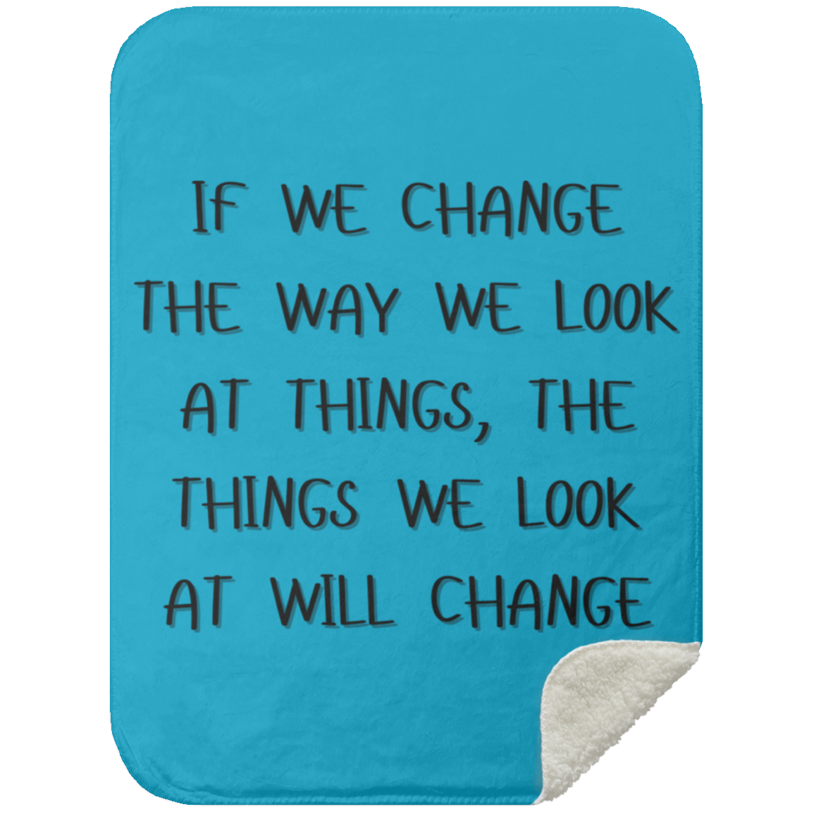 BLANKET - If We Change the Way We Look at Things Premium Sherpa Blanket