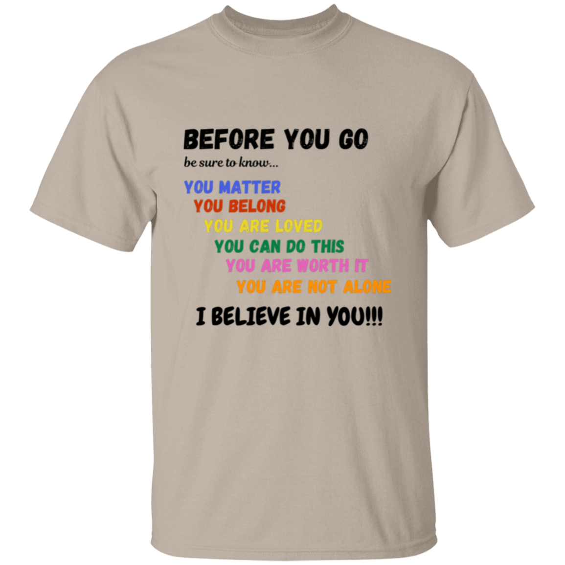 BEFORE YOU GO Affirmation Unisex T-Shirt