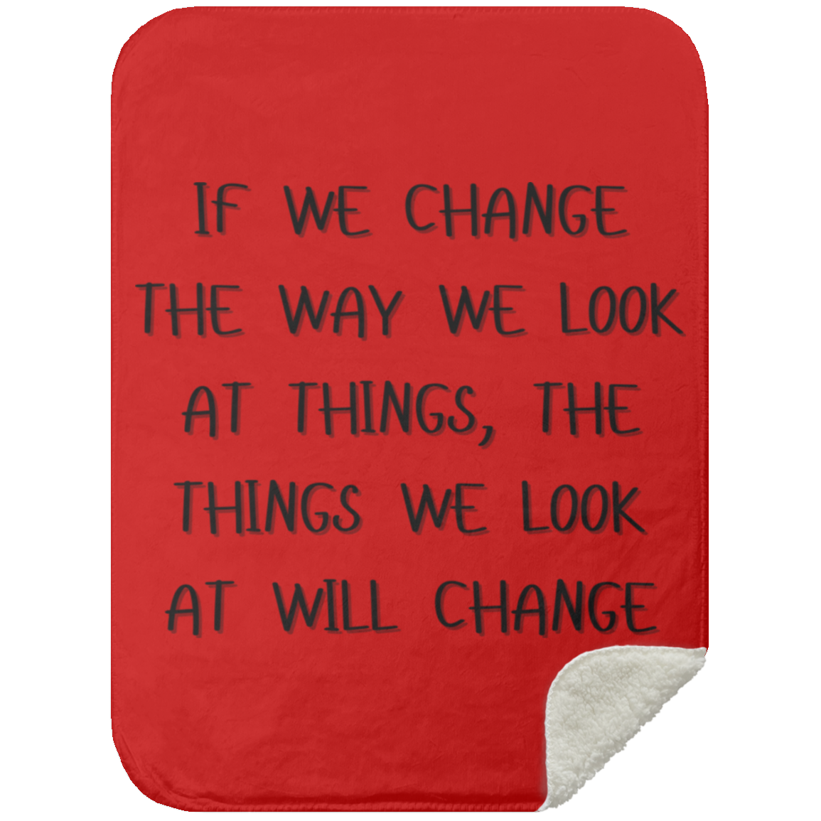 BLANKET - If We Change the Way We Look at Things Premium Sherpa Blanket