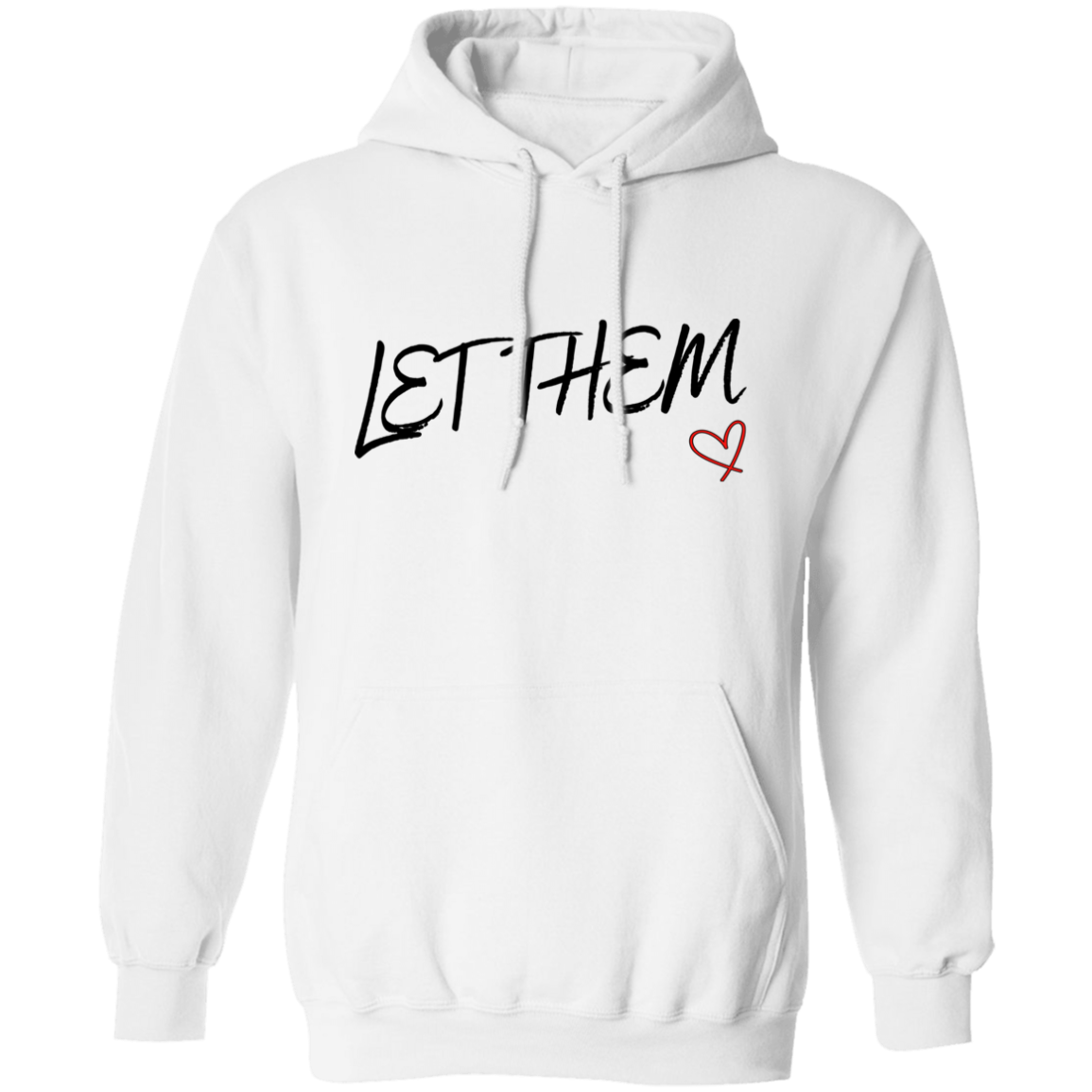 Let Them Pullover Unisex Hoodie