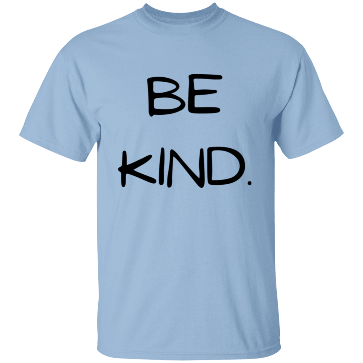 BE KIND. T-Shirt