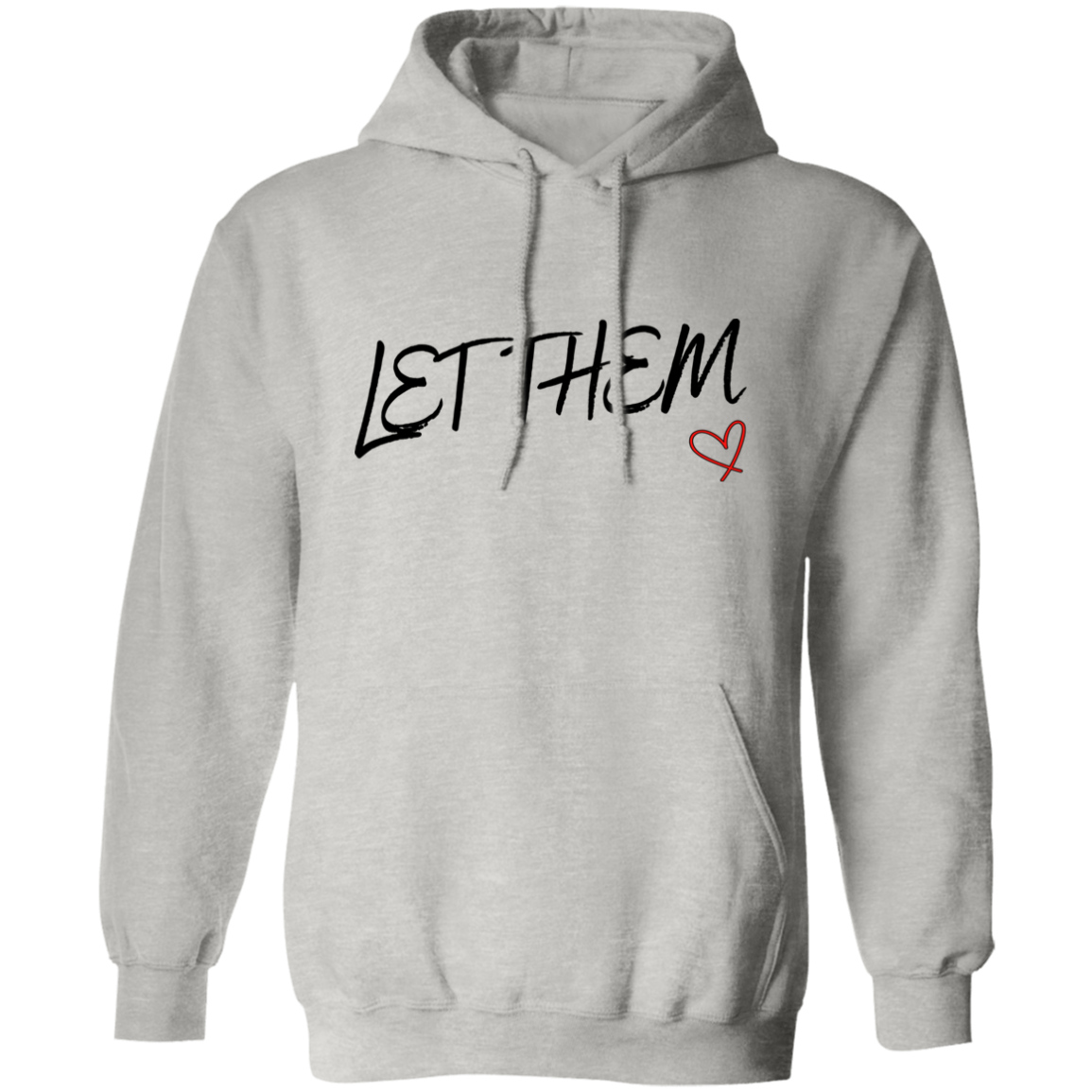 Let Them Pullover Unisex Hoodie