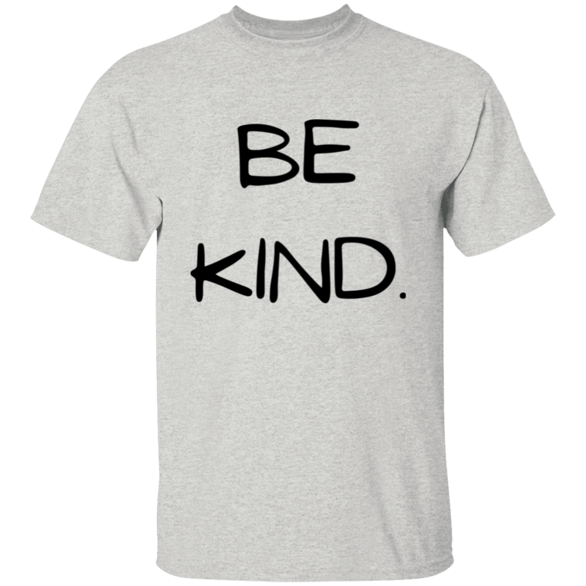 BE KIND. T-Shirt