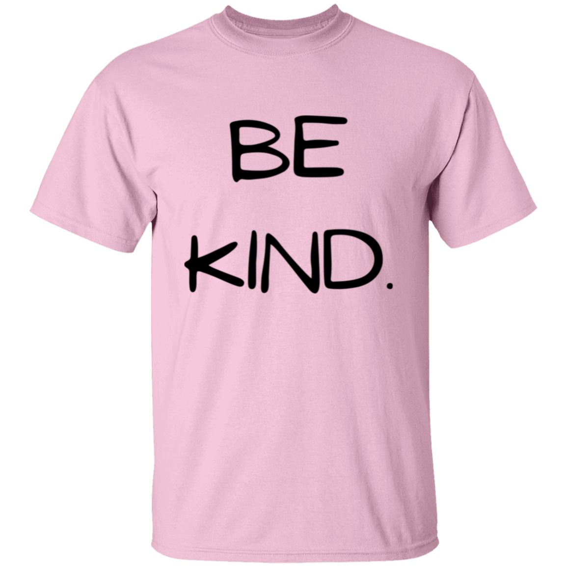 BE KIND. T-Shirt