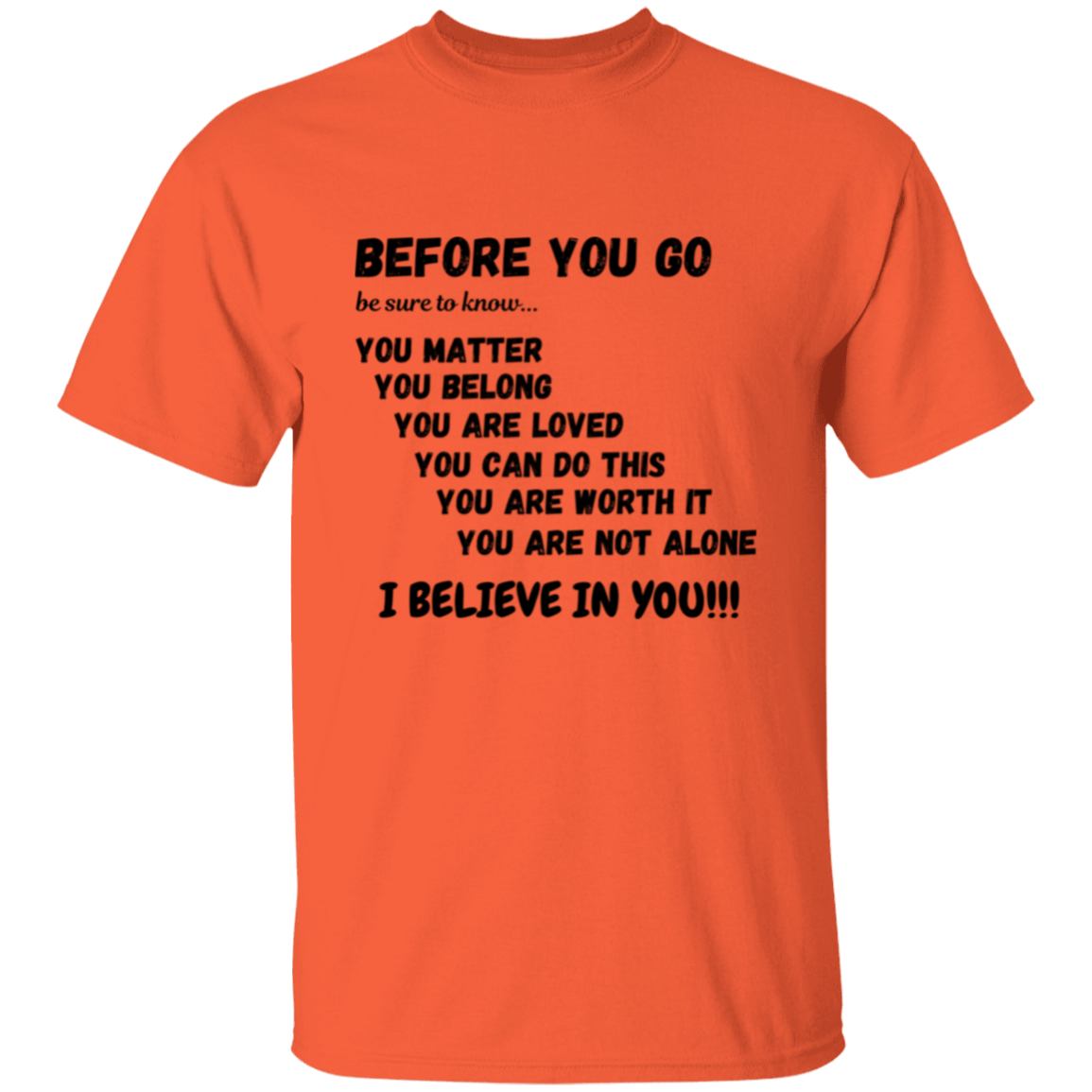 BEFORE YOU GO Affirmation Unisex T-Shirt