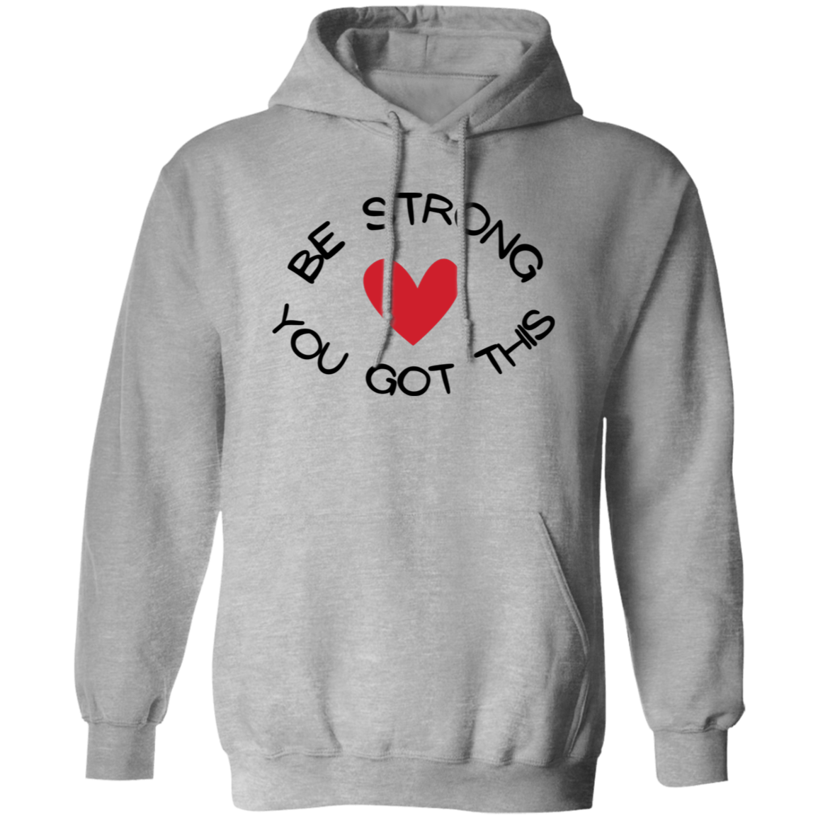 BE STRONG YOU GOT THIS Unisex Hoodie
