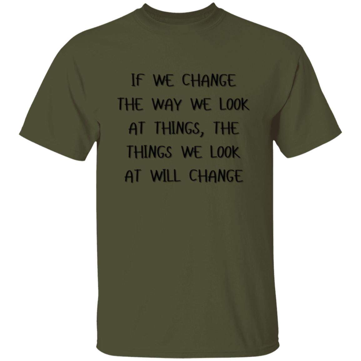 If We Change the Way We Look at Things Unisex T-Shirt