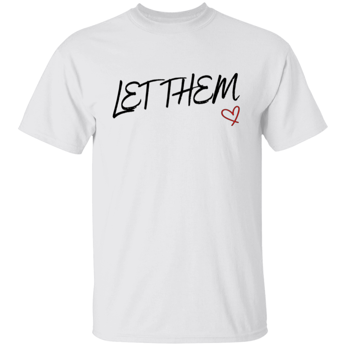 Let Them Unisex T-Shirt
