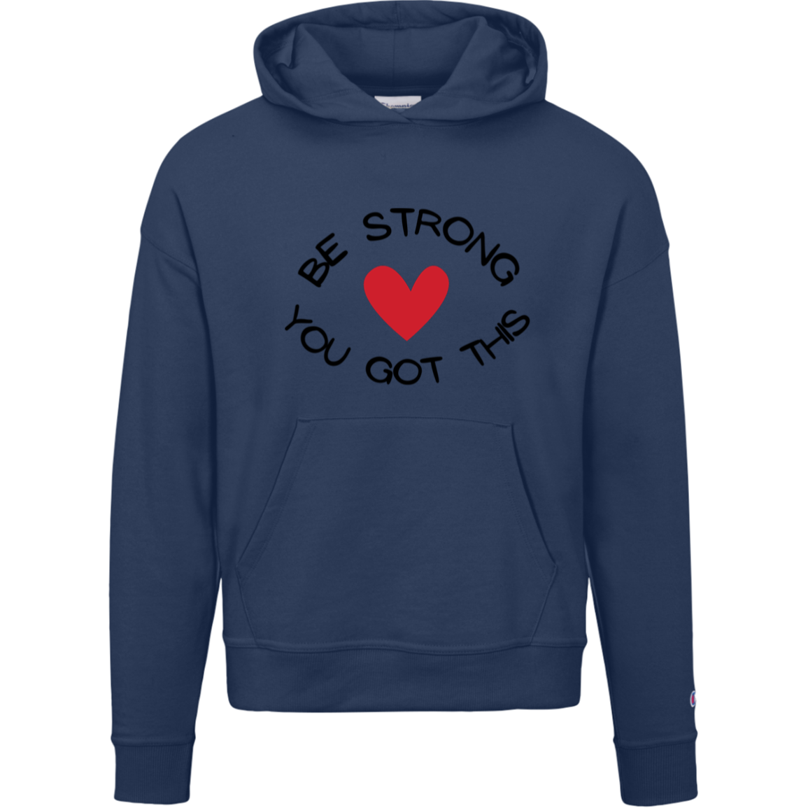 BE STRONG YOU GOT THIS Champion Womens Powerblend Hoodie