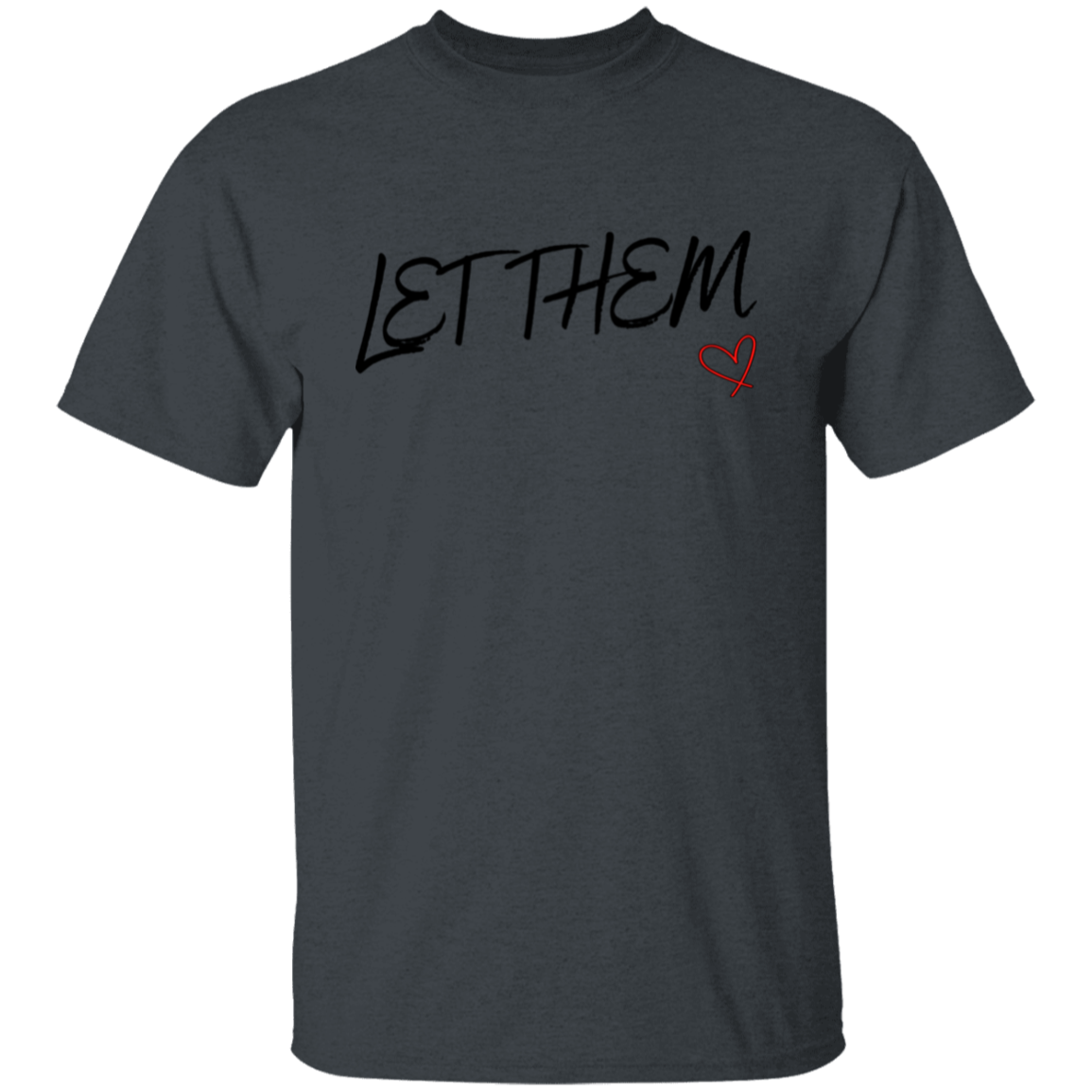 Let Them Unisex T-Shirt