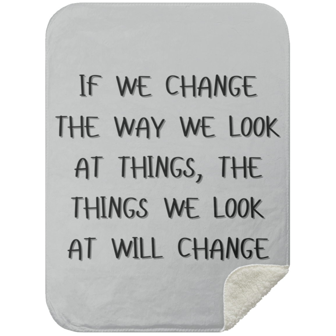 BLANKET - If We Change the Way We Look at Things Premium Sherpa Blanket