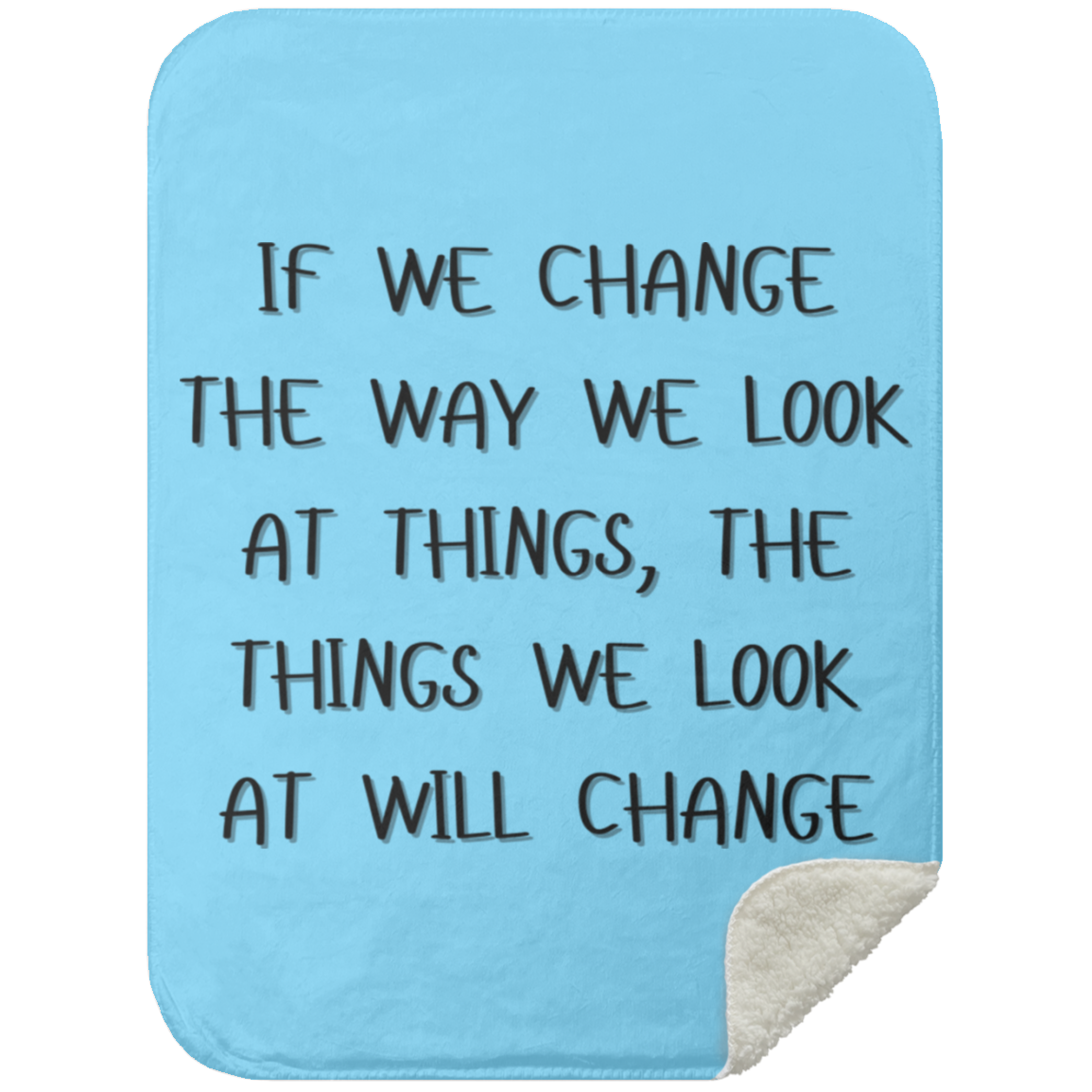 BLANKET - If We Change the Way We Look at Things Premium Sherpa Blanket
