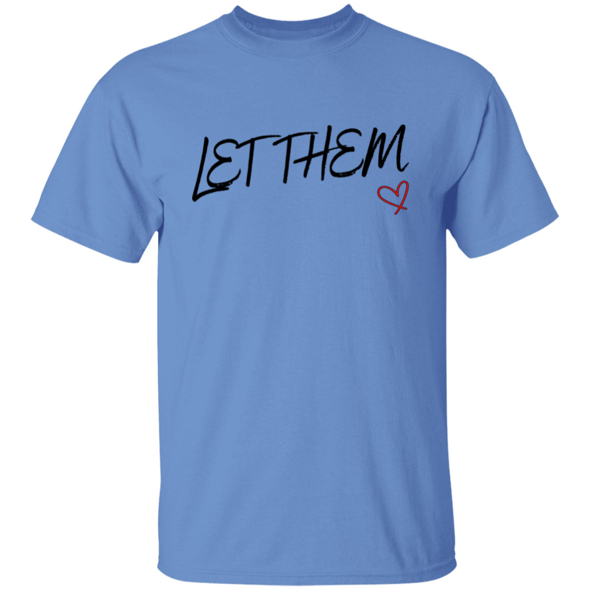 Let Them Unisex T-Shirt