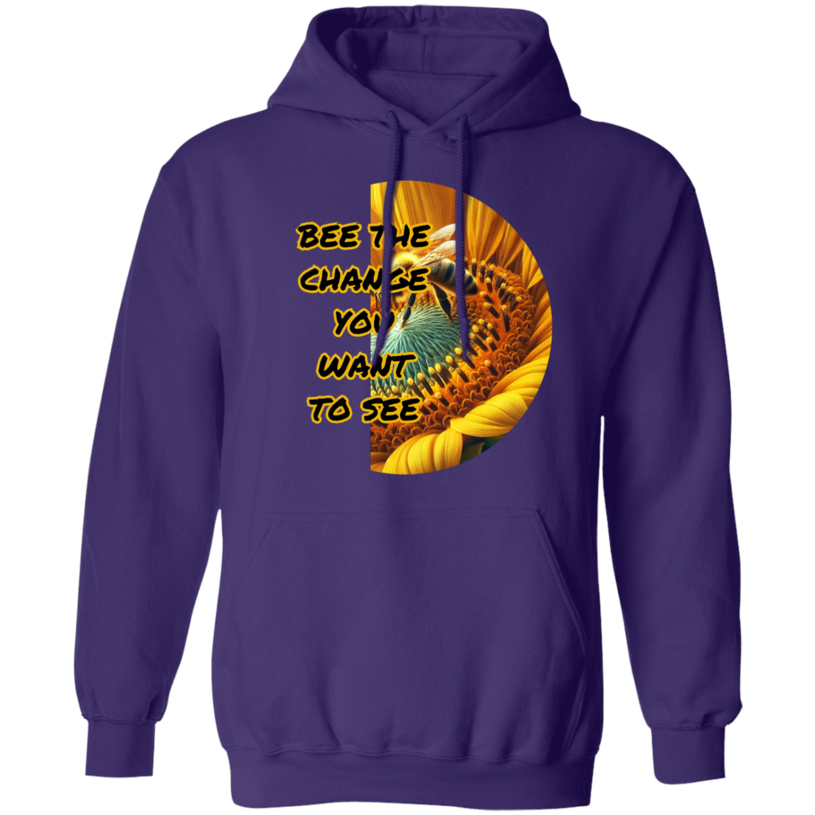 Bee The Change You Want To See Pullover Hoodie