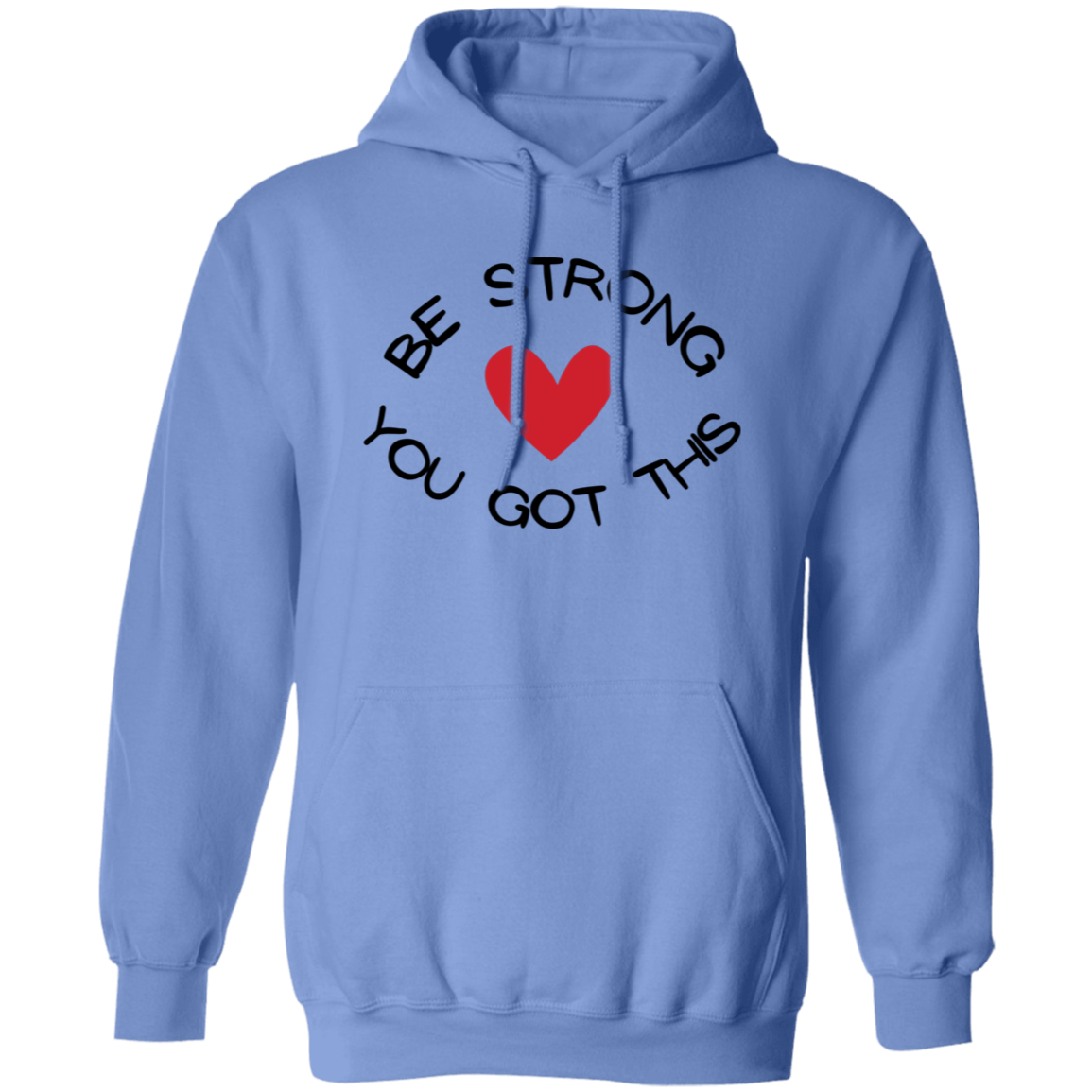 BE STRONG YOU GOT THIS Unisex Hoodie