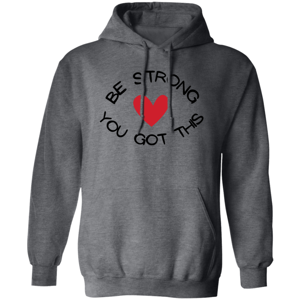 BE STRONG YOU GOT THIS Unisex Hoodie