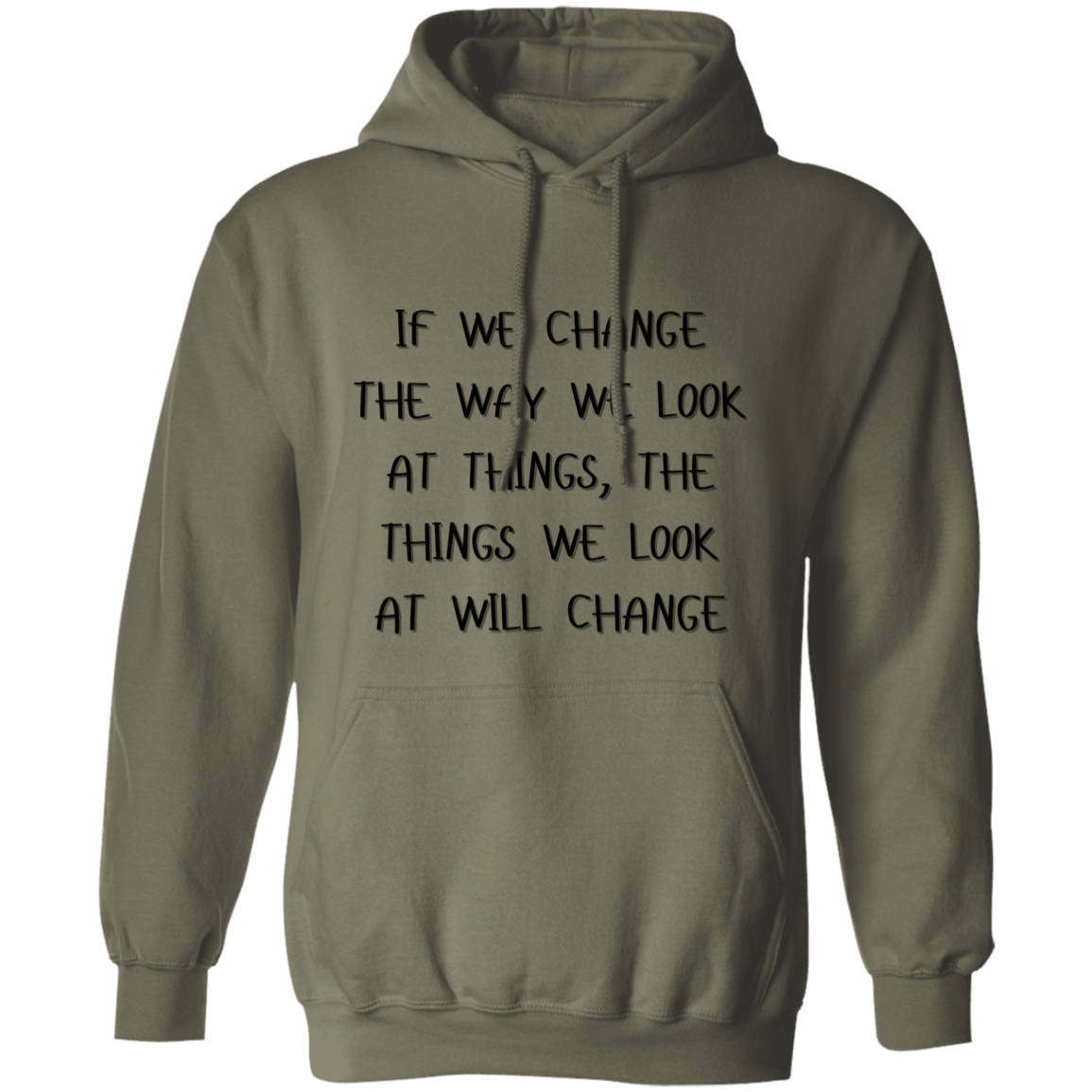 If We Change the Way We Look at Things Unisex Pullover Hoodie