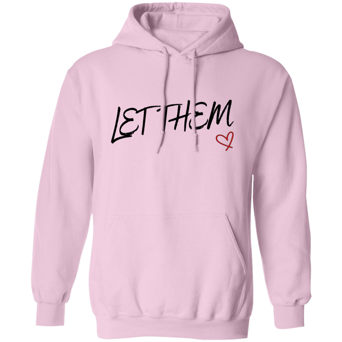 Let Them Pullover Unisex Hoodie