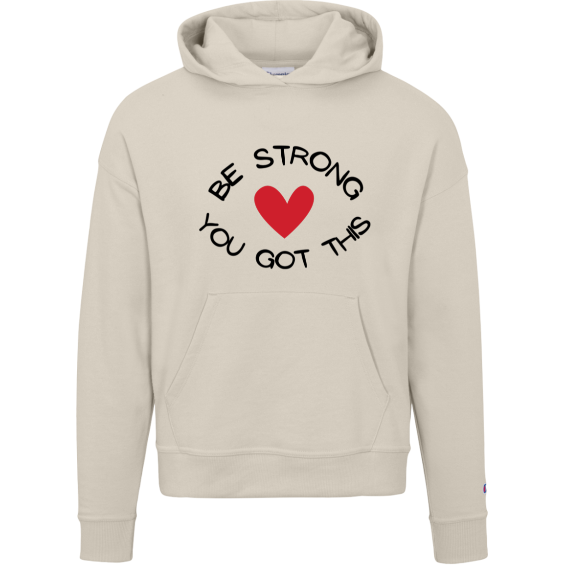 BE STRONG YOU GOT THIS Champion Womens Powerblend Hoodie