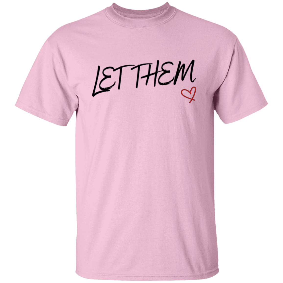 Let Them Unisex T-Shirt