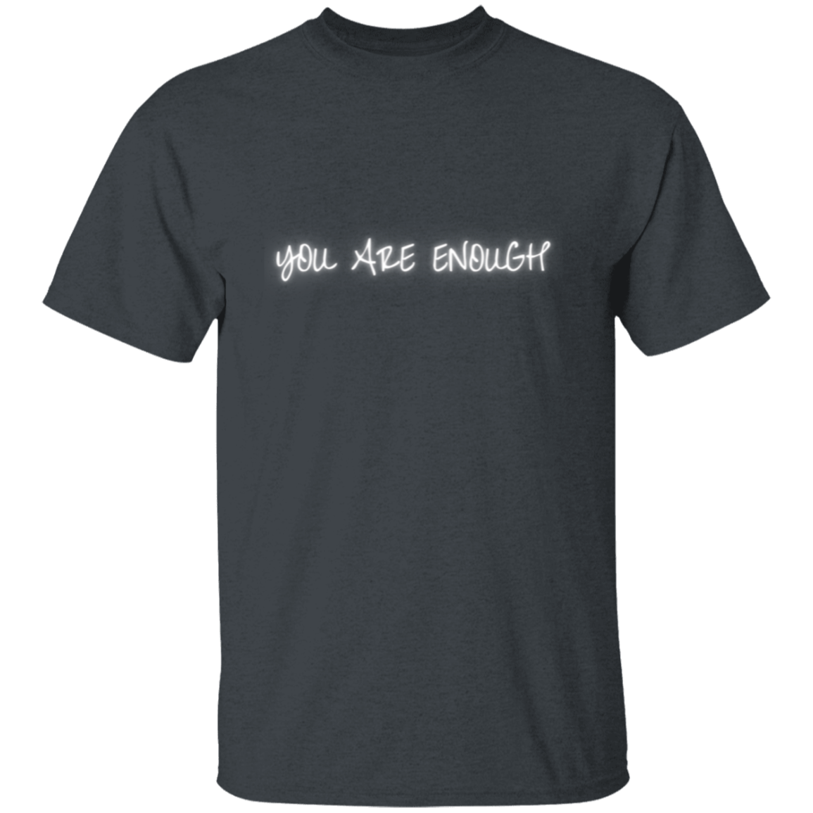 YOU ARE ENOUGH Unisex T-Shirt