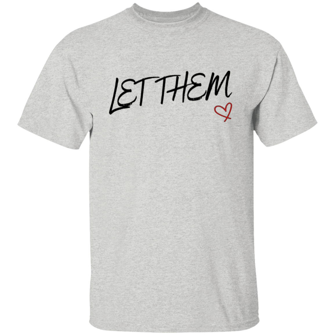 Let Them Unisex T-Shirt