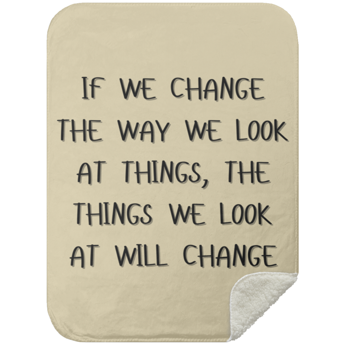 BLANKET - If We Change the Way We Look at Things Premium Sherpa Blanket