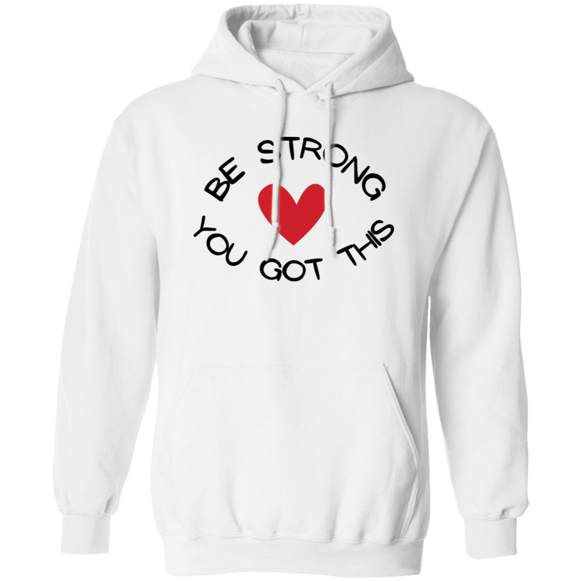 BE STRONG YOU GOT THIS Unisex Hoodie