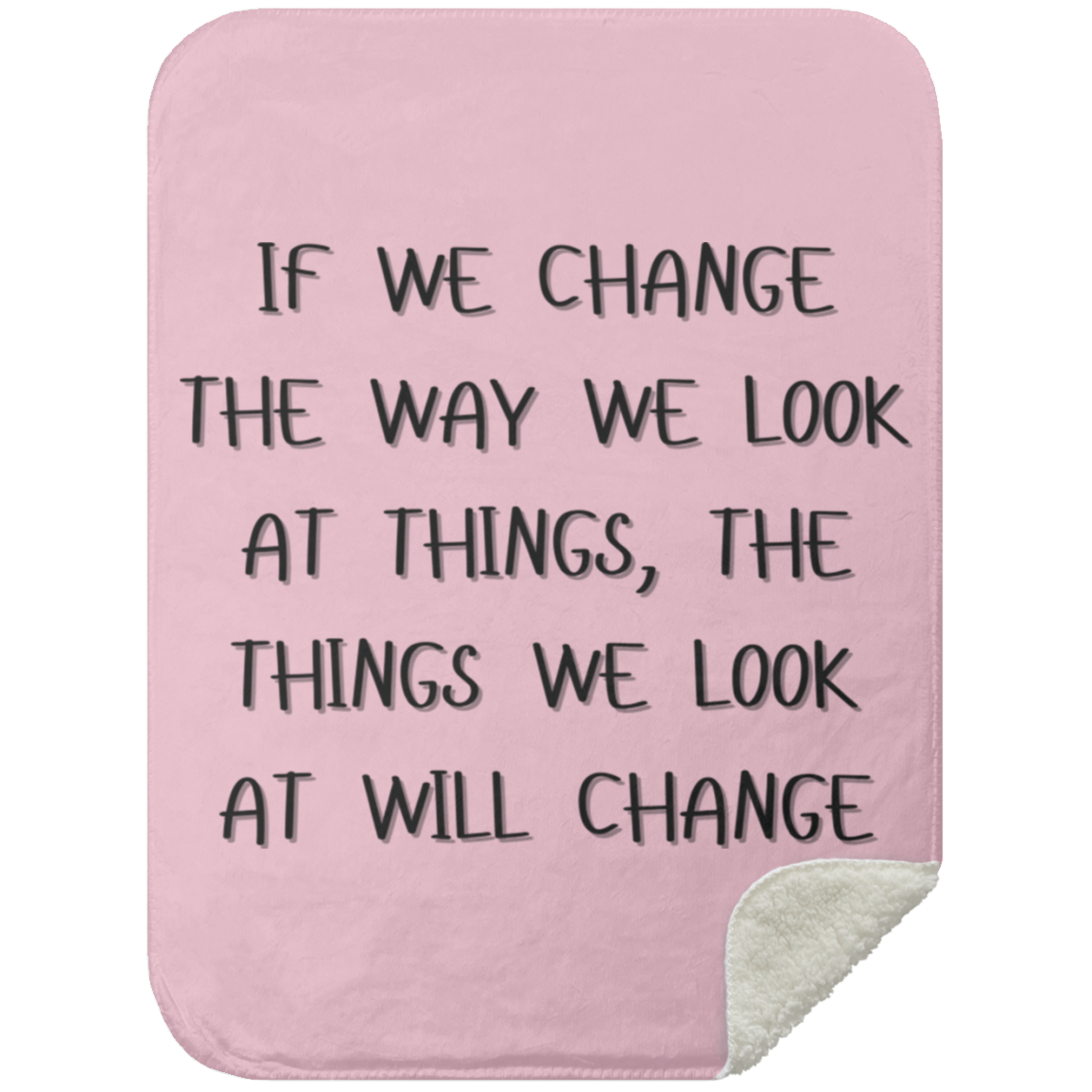 BLANKET - If We Change the Way We Look at Things Premium Sherpa Blanket