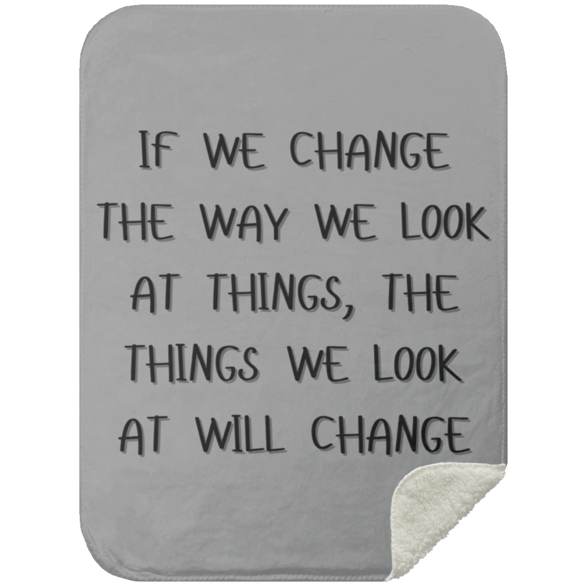BLANKET - If We Change the Way We Look at Things Premium Sherpa Blanket