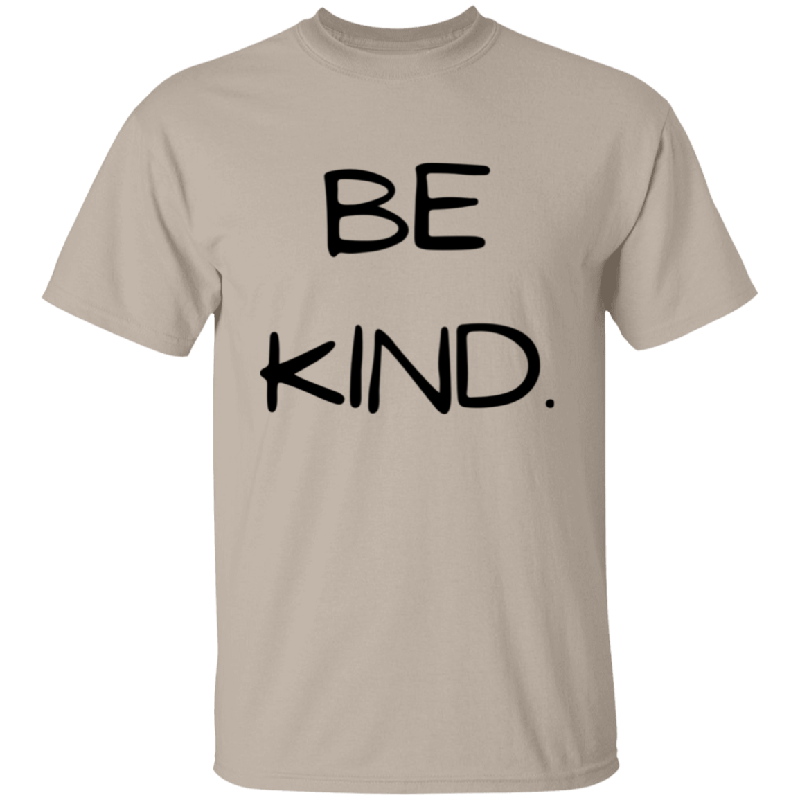 BE KIND. T-Shirt