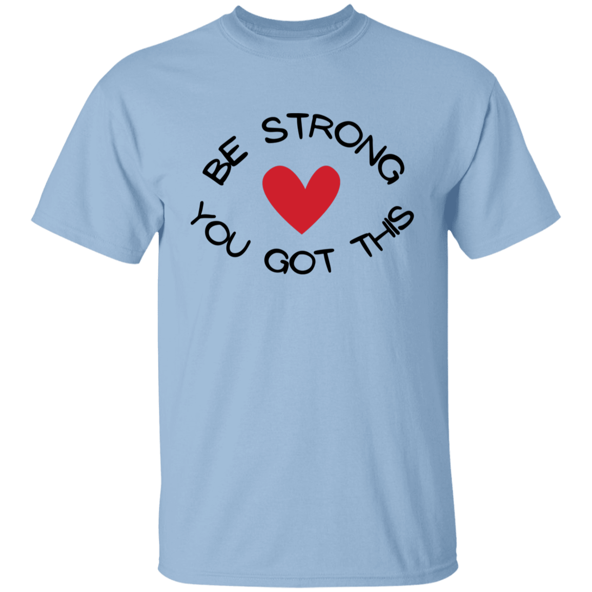 BE STRONG YOU GOT THIS Youth T-Shirt