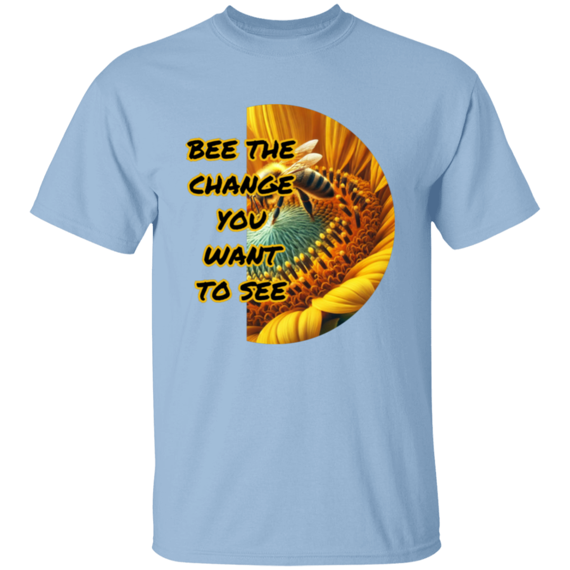 Bee The Change You Want To See Unisex T-Shirt