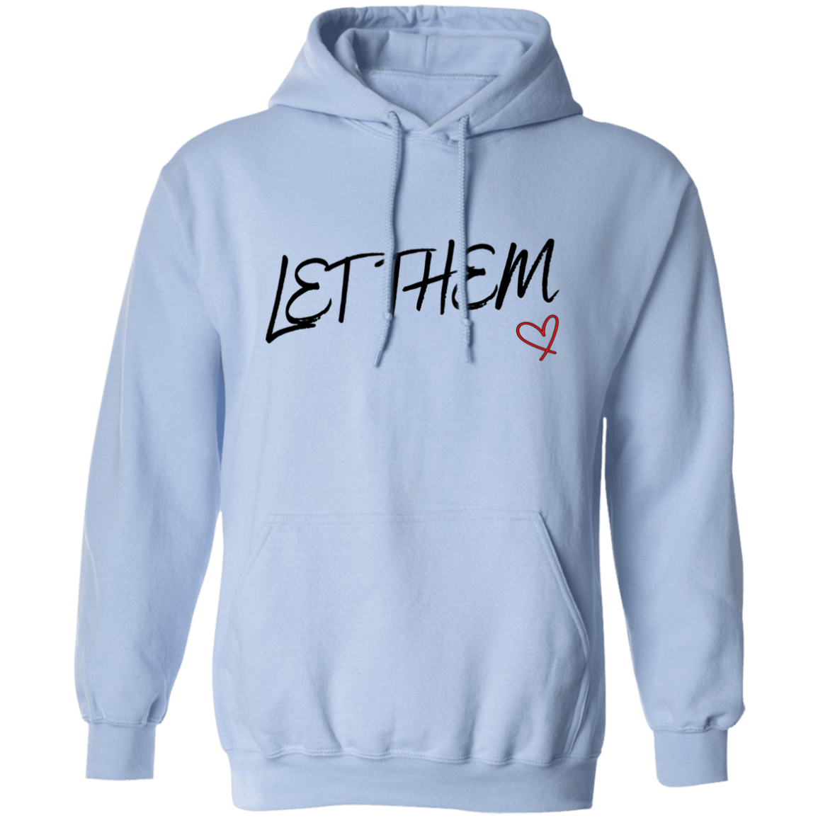 Let Them Pullover Unisex Hoodie